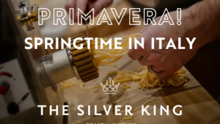 Italian Primavera Dinner at The Silver King Coastal Kitchen