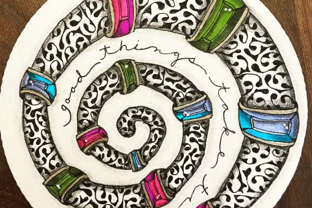 Zentangle Art that reads "Good things take time"
