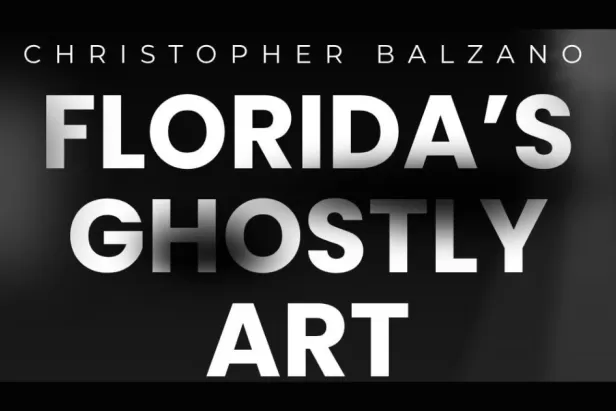 Christopher Balzano presents Florida's Ghostly Art
