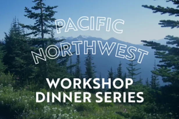 Workshop Dinner Series at The Luminary Hotel, Pacific Northwest
